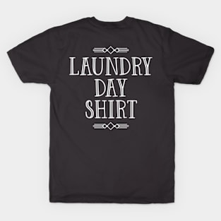 Laundry Day Shirt T-Shirt